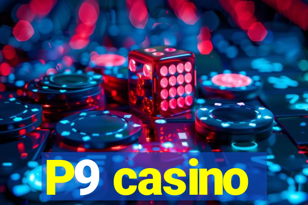 P9 casino